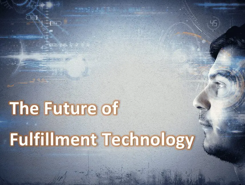 future of fulfillment technology The future of Fulfillment technology