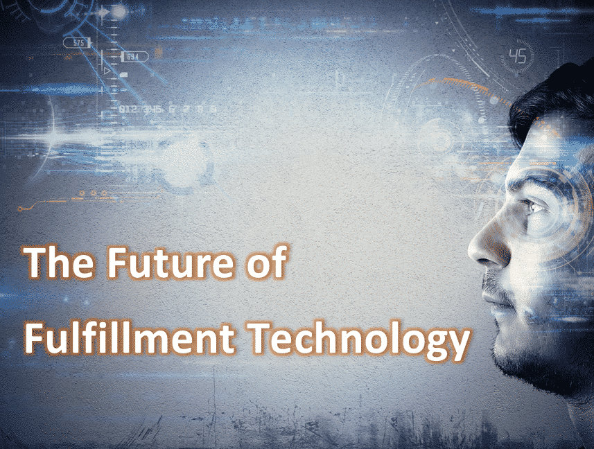 The future of Fulfillment technology